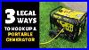 Choosing A Backup Generator Plus 3 Legal House Connection Options Transfer Switch And More